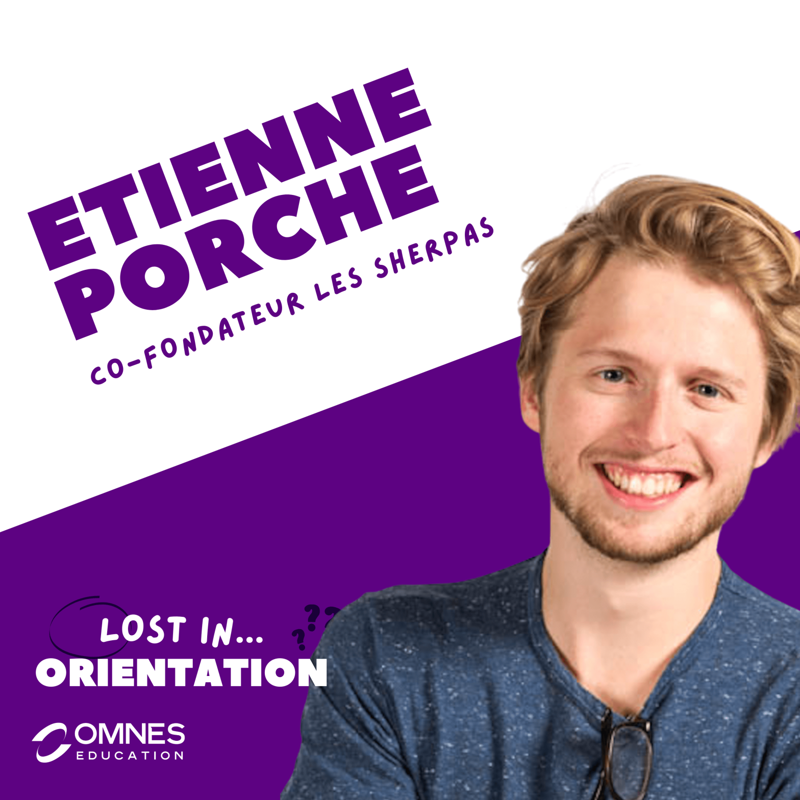 Etienne Porche organiser rentrée sherpas podcast lost in orientation omnes education