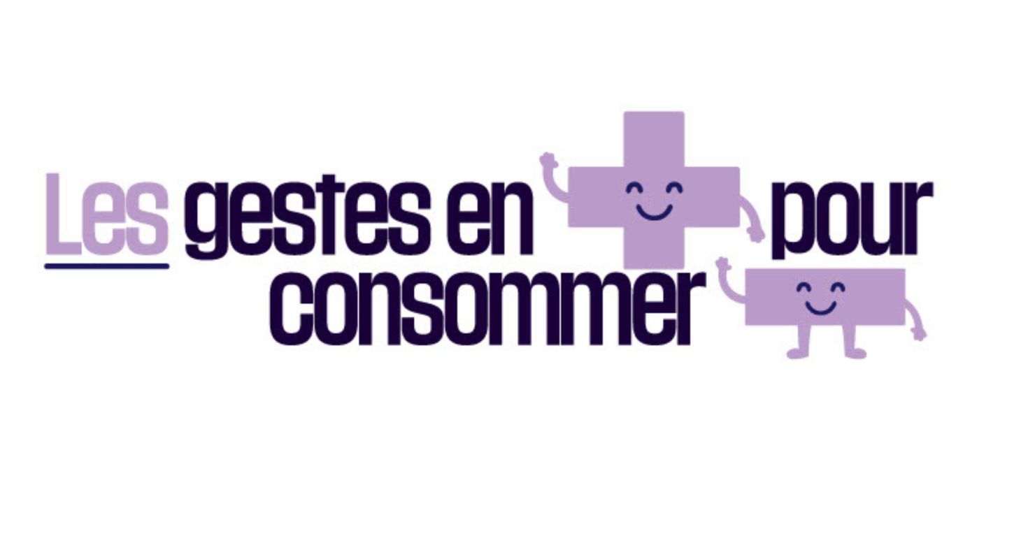 LES GESTES EN + POUR CONSOMMER –
